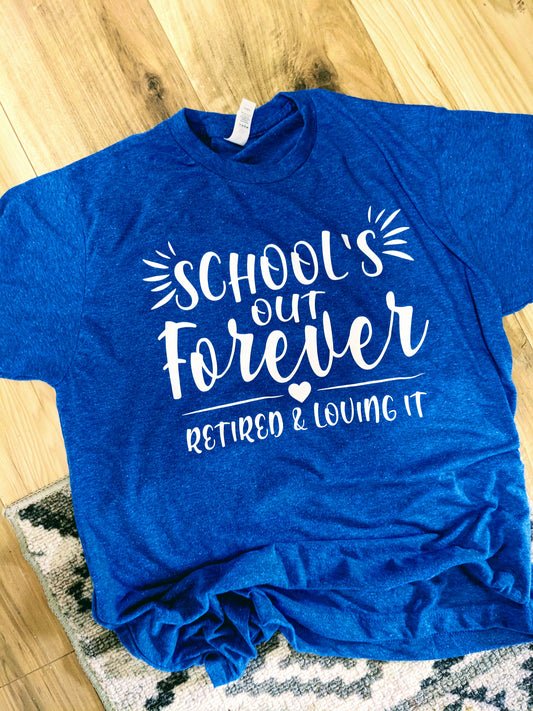 Schools Out Retirement Shirt